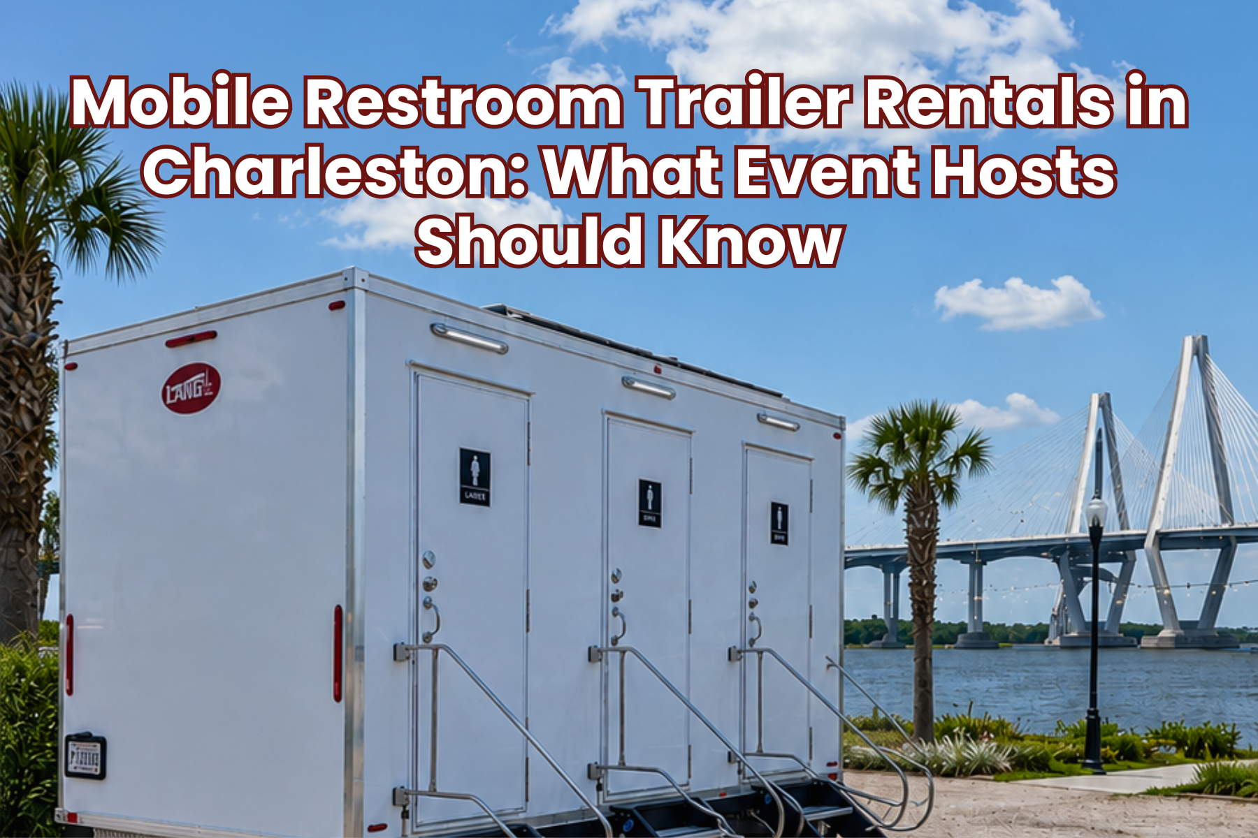 Mobile restroom trailer rental in Charleston, SC with the Ravenel Bridge in the background